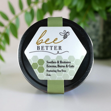Load image into Gallery viewer, Bee Better (Soothes & Restores Eczema, Burns. & Cuts)